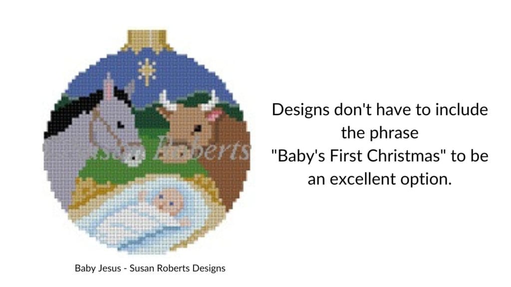 Ornaments depicting baby Jesus are always appropriate for any baby's first Christmas ornament.