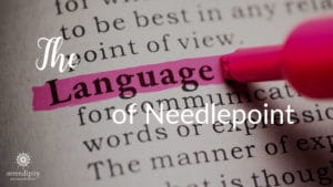Needlepoint has its own language.